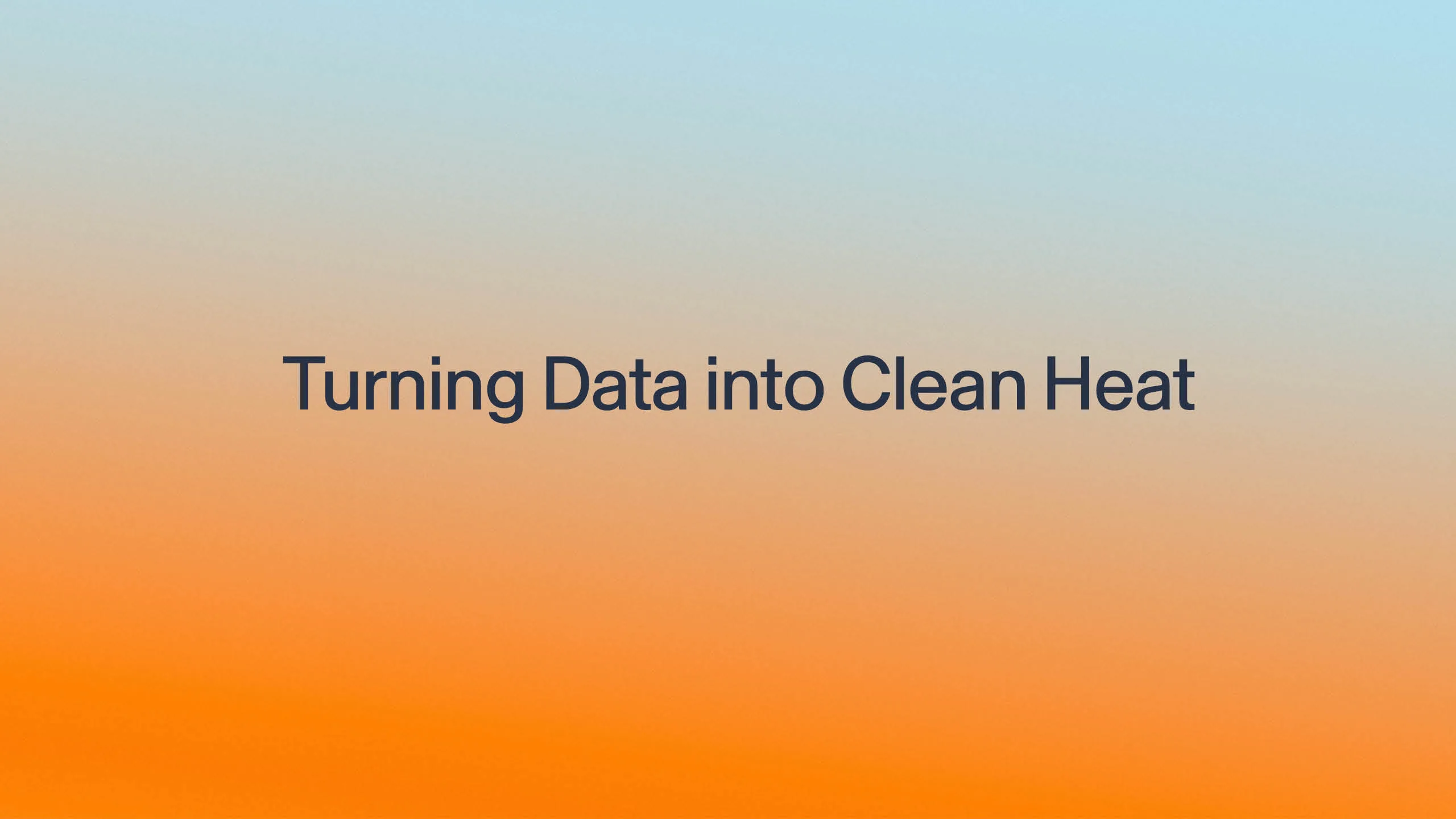 Turning Data into Clean Heat